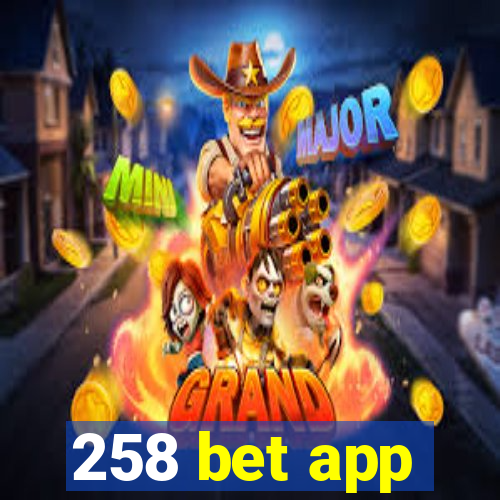 258 bet app